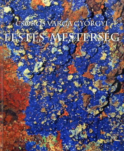 Csókos Varga Györgyi - Festés-mesterség