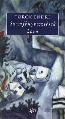 T�r�k Endre - Szemf�nyveszt�sek kora