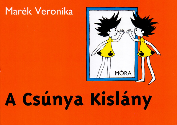 Marék Veronika - A csúnya kislány