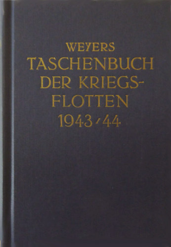 Alexander Bredt - Weyers Taschenbuch der Kriegsflotten XXXVI. Jahrgang 1943/44