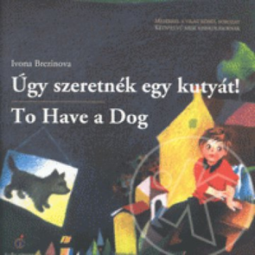 Brezinov Ivona - gy szeretnk egy kutyt! - To Have a Dog