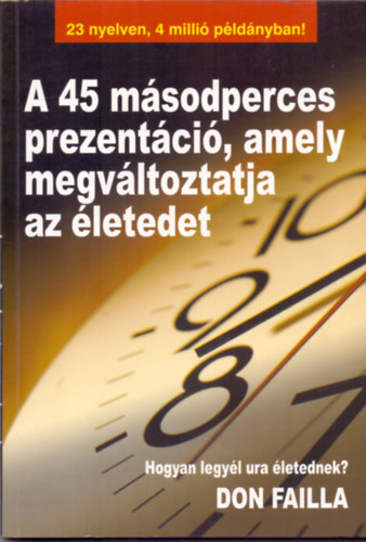 Don Failla - A 45 másodperces prezentáció, amely megváltoztatja az életedet