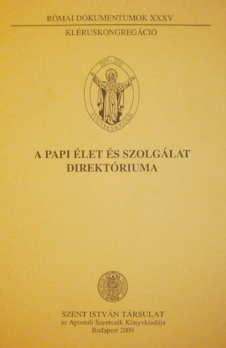 Dr. Nmeth Lszl  (szerk.) - A papi let s szolglat direktriuma