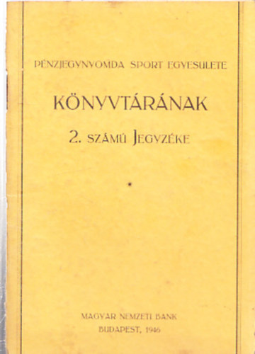 Pénzjegynyomda Sport Egyesülete Könyvtárának 2. számú jegyzéke