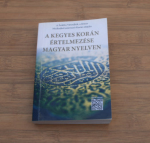 A kegyes Korán értelmezése és magyarázata magyar nyelven