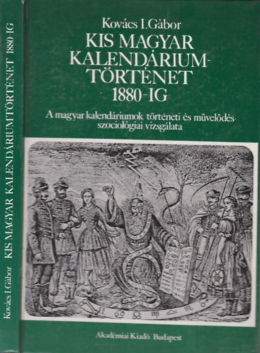Kov�cs I. G�bor - Kis magyar kalend�riumt�rt�net 1880-ig (dedik�lt)