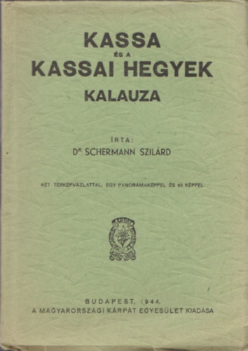 Dr. Schermann Szilrd - Kassa s a kassai hegyek kalauza