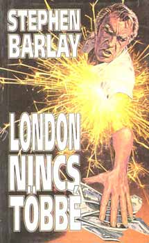 Stephen Barlay - London nincs t�bb�