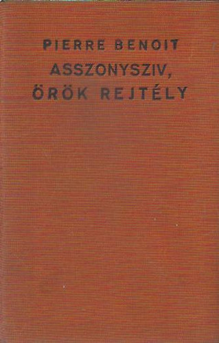 Pierre Benoit - Asszonysz�v, �r�k rejt�ly