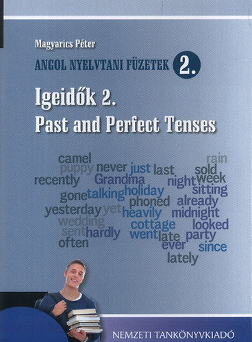 Magyarics Pter - Angol nyelvtani fzetek 2. - Igeidk 2. - Past and Perfect Tenses