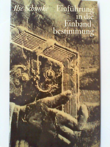 Ilse Schunke - Einfhrung in die Einbandbestimmung