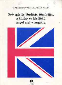 G.-Sus�nszky B. Dewar - Sz�veg�rt�s, ford�t�s, t�m�r�t�s, a k�z�p-fels�fuk� angol nyelv...