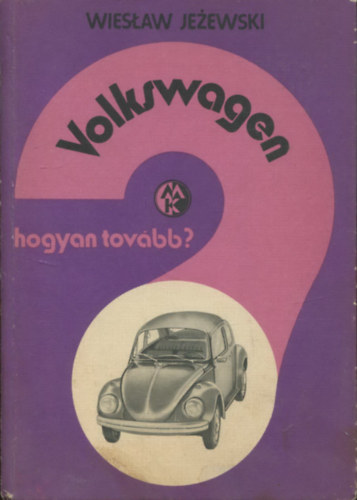 Wieslaw Jezewski - Volskwagen - Hogyan tov�bb?