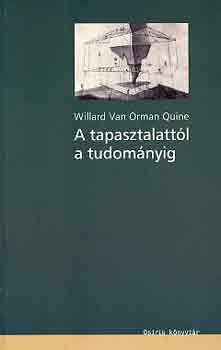 Willard Van Orman Quine - A tapasztalatt�l a tudom�nyig