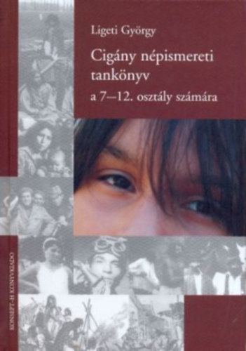 Ligeti György - Cigány népismereti tankönyv a 7-12. osztály számára