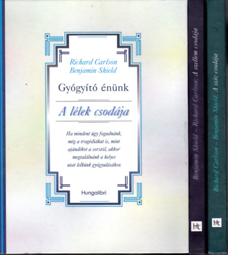 Carlson R.- Shield B. - 3 db "Gyógyító énünk"-ből: A lélek csodája + A szellem csodája + A szív csodája