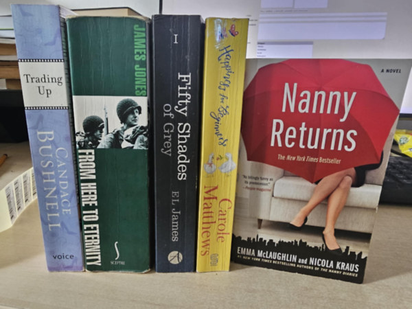 James Jones, E L James, Carole Matthews, Emma Mclaughlin Candace Bushnell - Nicola Kraus - 5db angol nyelv� k�nyv, K�NYVMENT� AJ�NLAT: Trading up+ From here to eternity+ Fifty shades of grey+ Happiness for beginners+ Nanny Returns