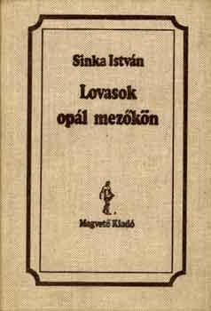 Sinka Istv�n - Lovasok op�l mez�k�n