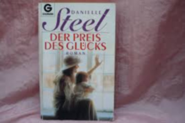 Danielle Steel - Der Preis des Gl�cks