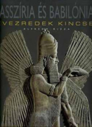 Alfredo Rizza - Assz�ria �s Babil�nia (�vezredek Kincsei)