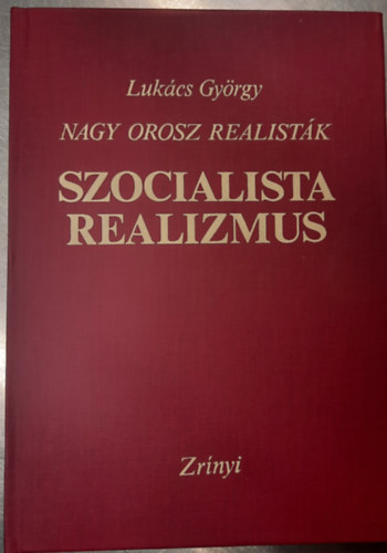 Lukcs Gyrgy - Nagy orosz realistk-Szocialista realizmus