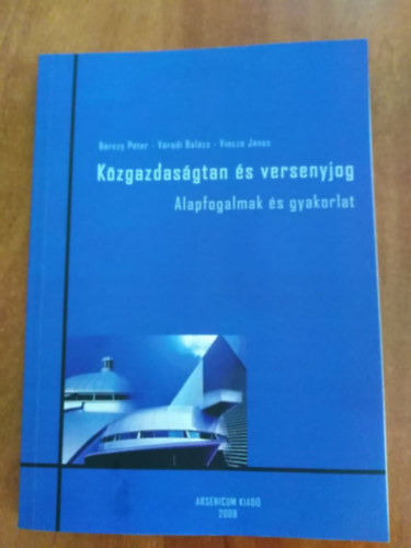 B�rczy P�ter-V�radi Bal�zs-Vincze J�nos - Az eur�pai k�z�ss�gi versenyjog- Alapfogalmak �s gyakorlat