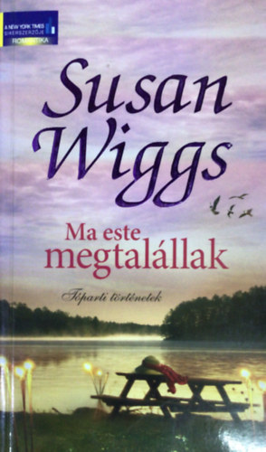 Susan Wiggs - Ma este megtal�llak (T�parti t�rt�netek)