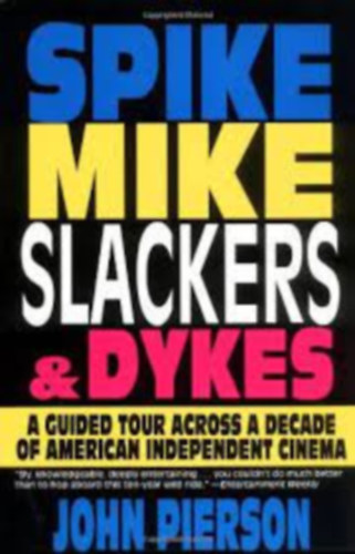 John Pierson - Spike, Mike, Slackers, & Dykes