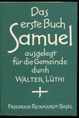 Walter L�thi - Das erste Buch Samuel ausgelegt f�r die Gemeinde