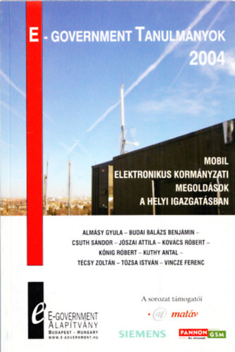 Almsy Gyula - Budai Balzs Benjmin... - Mobil elektronikus kormnyzati megoldsok a helyi igazgatsban (E-Government Tanulmnyok 2004)