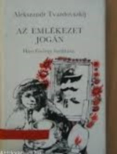 Alekszandr Tvardovszkij - Az emlékezet jogán