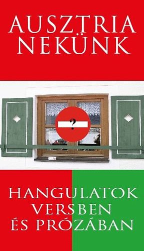 Ausztria neknk - Hangulatok versben s przban