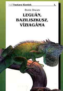 Buzs Balzs - Legun, baziliszkusz, vziagma