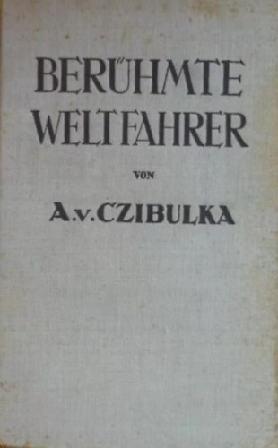 Alfons von Czibulka - Ber�hmte Weltfahrer