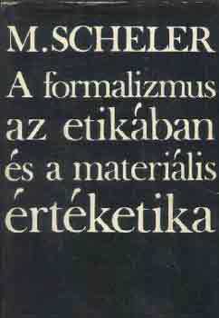M. Scheler - A formalizmus az etik�ban �s a materi�lis �rt�ketika