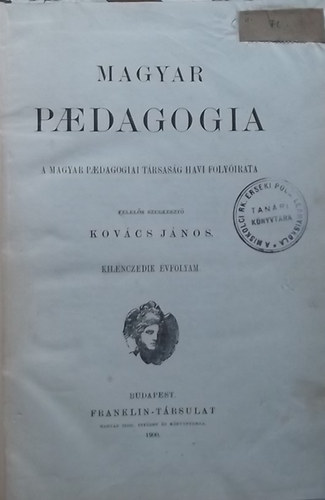 Kovács János (szerk.) - Magyar paedagogia - A Magyar Paedagogiai Társaság havi folyóirata / Kilenczedik évfolyam