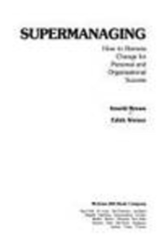 Arnold Brown - Edith Weiner - Supermanaging (How to Harness Change for Personal and Organizational Succes)