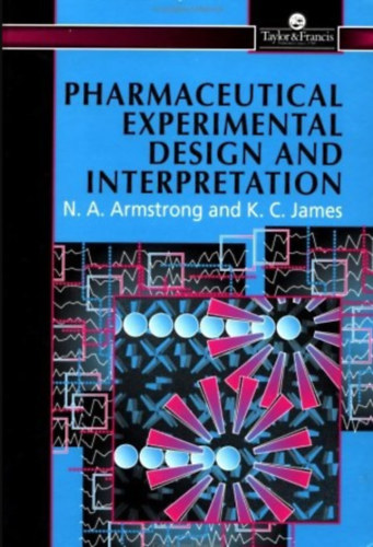 Armstrong N. Anthony - Pharmaceutical Experimental Design And Interpretation