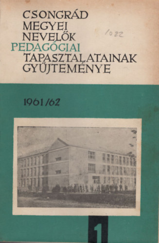 Vida Zoltn - A Csongrd megyei nevelk pedaggiai tapasztalatainak gyjtemnye 1961/1962. I. - 1965/1966- V. szm ( egybektve )