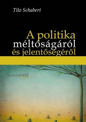 Tilo Schabert - A politika méltóságáról és jelentőségéről