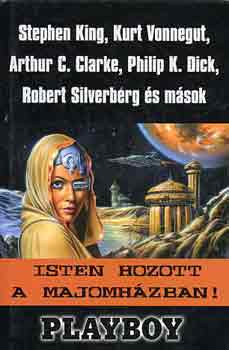Arthur C. Clarke, Ray Bradbury, Philip K.. Dick, Ursula K. Le Guin Stephen King - Isten hozott a majomh�zban!