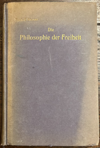 Rudolf Steiner - Die Philosophie Der Freiheit - 1921