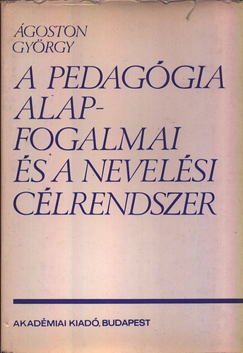 A pedaggia alapfogalmai s a nevelsi clrendszer