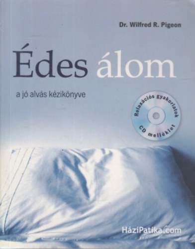 Dr. Wilfred R. Pigeon - �des �lom - Avagy a j� alv�s k�zik�nyve (CD-mell�klettel)