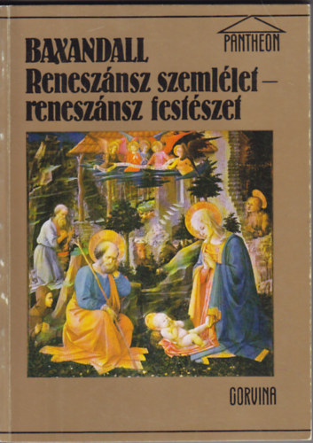 Baxandall - Reneszánsz szemlélet-reneszánsz festészet