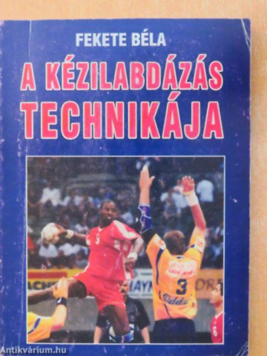 Fekete Béla - A kézilabdázás technikája