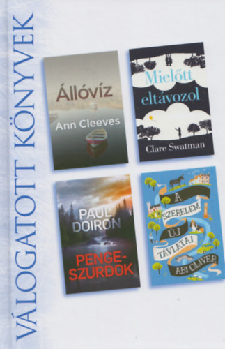 Clare Swatman, Paul Doiron, Abi Oliver Ann Cleeves - llvz - Mieltt eltvozol - Penge-szurdok - A szerelem j tvlatai