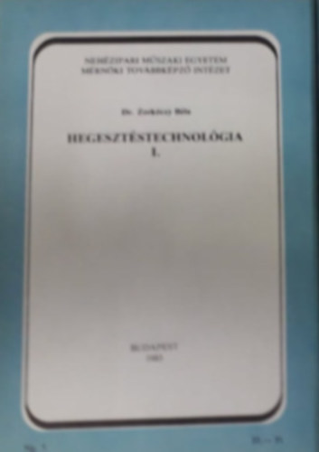 Dr. Zork�czy B�la - Hegeszt�stechnol�gia I.