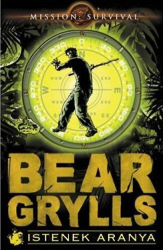 Bear Grylls - Istenek aranya