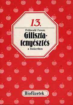 Fr�hwald Ferenc - Gilisztateny�szt�s a biokertben